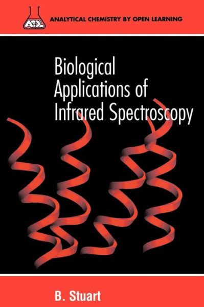 Cover for Stuart, Barbara H. (University of Technology, Sydney, Australia) · Biological Applications of Infrared Spectroscopy - Analytical Chemistry by Open Learning (Paperback Book) (1997)