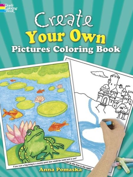Create Your Own Pictures - Dover Children's Activity Books - Anna Pomaska - Produtos - Dover Publications Inc. - 9780486246147 - 28 de março de 2003