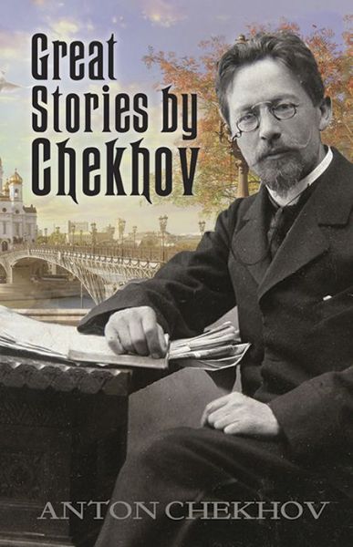 Great Stories by Chekhov - Anton Chekhov - Kirjat - Dover Publications Inc. - 9780486811147 - perjantai 24. helmikuuta 2017