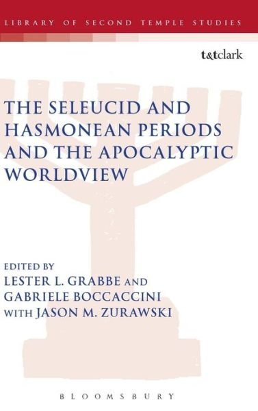 Cover for Grabbe Lester L. · Seleucid and Hasmonean Periods and the Apocalyptic Worldview (Inbunden Bok) (2016)