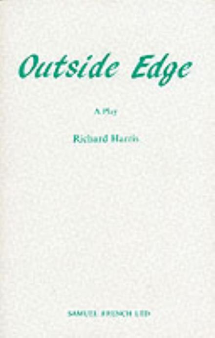 Outside Edge - Acting Edition S. - Richard Harris - Bøker - Samuel French Ltd - 9780573113147 - 1. april 1980