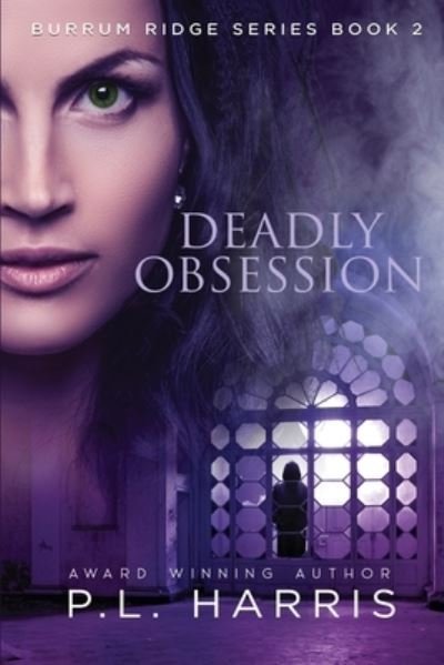 Cover for P L Harris · Deadly Obsession (Pocketbok) (2021)