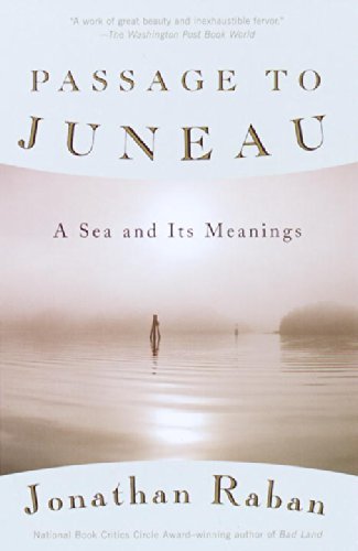Cover for Jonathan Raban · Passage to Juneau: a Sea and Its Meanings (Paperback Book) [Later Printing edition] (2000)
