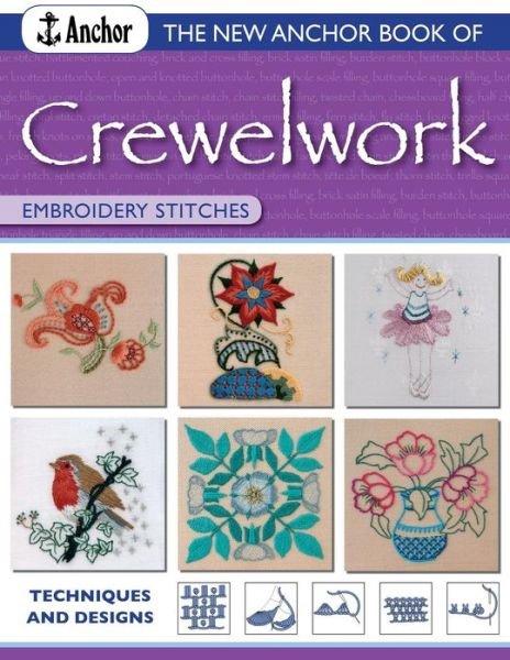 Cover for Ltd, Coats Patons Crafts (Author) · The Anchor Book of Crewelwork Embroidery Stitches: Techniques and Designs (Paperback Bog) (2005)