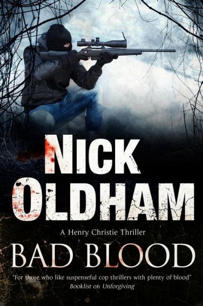 Cover for Nick Oldham · Bad Blood - A Henry Christie Mystery (Hardcover Book) [Large type / large print edition] (2017)