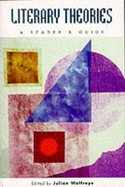 Cover for Julian Wolfreys · Literary Theories: A Reader and Guide (Paperback Book) (1999)