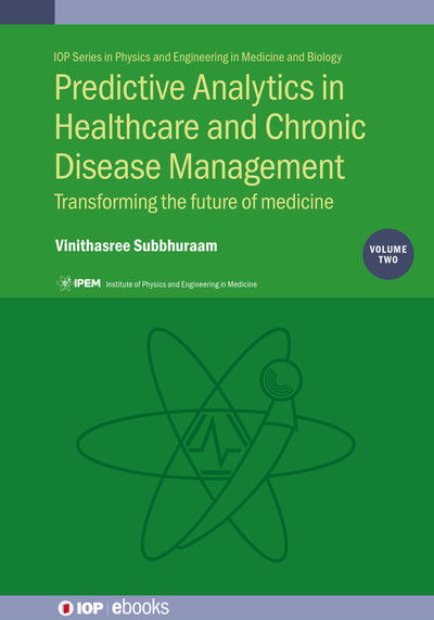 Cover for Subbhuraam, Dr Vinithasree (Cyrcadia Health Inc) · Predictive Analytics in Healthcare and Chronic Disease Management Vol 2: Transforming the future of medicine - IOP ebooks (Hardcover Book) (2021)