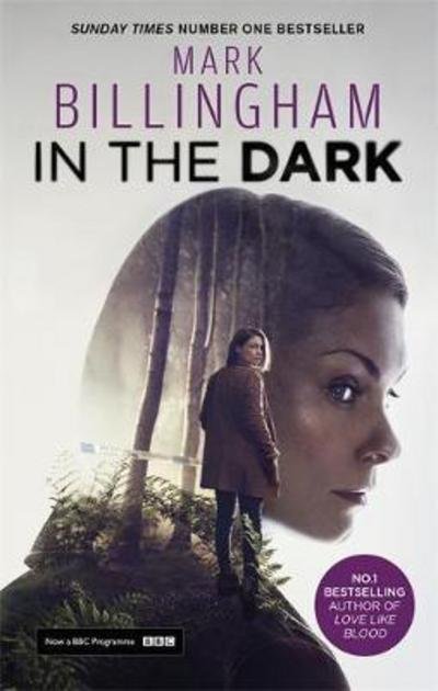 In The Dark: TV Tie In - Mark Billingham - Kirjat - Little, Brown Book Group - 9780751566147 - torstai 6. heinäkuuta 2017
