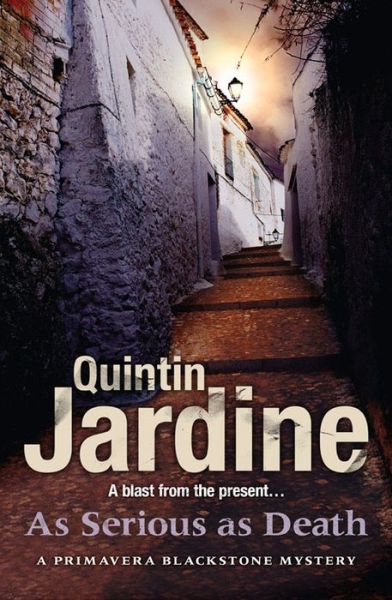 Cover for Quintin Jardine · As Serious As Death (Primavera Blackstone series, Book 5): A thrilling mystery of revenge and conspiracy - Primavera Blackstone Series (Paperback Book) (2014)