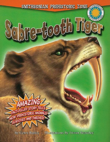 Cover for Gerry Bailey · Sabre-tooth Tiger (Smithsonian Prehistoric Zone) (Paperback Book) [Reprint edition] (2011)