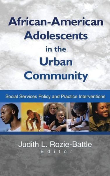 Cover for Judith Rozie-Battle · African-American Adolescents in the Urban Community: Social Services Policy and Practice Interventions (Hardcover Book) (2002)