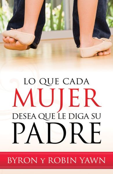 Cover for Robin · Lo Que Cada Mujer Desea Que Le Diga Su Padre // What Every Woman Wishes Her Father Had Told Her (Pocketbok) [Spanish edition] (2014)