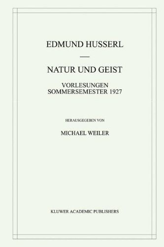 Cover for Edmund Husserl · Natur Und Geist: Vorlesungen Sommersemester 1927 - Husserliana: Edmund Husserl - Gesammelte Werke (Hardcover bog) [2001 edition] (2001)