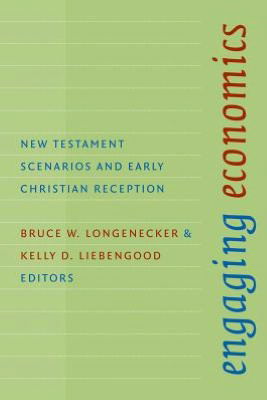 Engaging Economics: New Testament Scenarios and Early Christian Reception - Bruce W. Longenecker - Books - William B Eerdmans Publishing Co - 9780802864147 - October 1, 2009