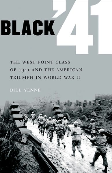 Cover for Bill Yenne · Black '41: The West Point Class of 1941 and the American Triumph in World War II (Paperback Book) (2010)