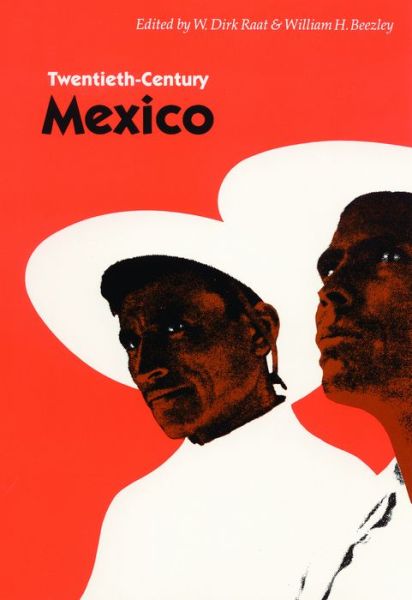 Cover for W Dirk Raat · Twentieth-Century Mexico (Paperback Book) (1986)