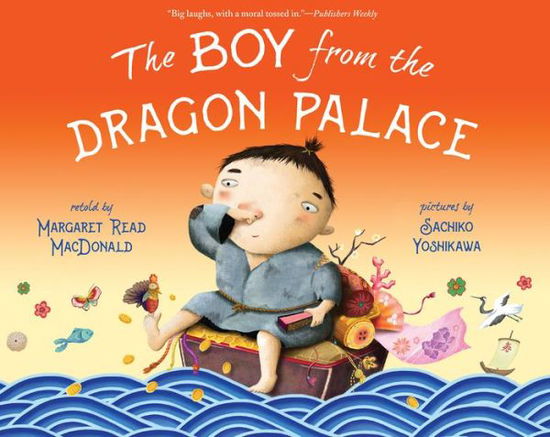 The Boy From the Dragon Palace - Margaret Read MacDonald - Kirjat - Albert Whitman & Company - 9780807575147 - lauantai 1. syyskuuta 2018