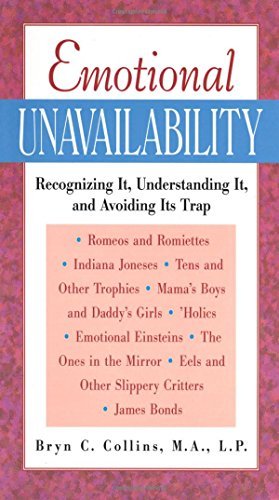 Emotional Unavailability: Recognizing it, Understanding it, and Avoiding Its Trap - Bryn C. Collins - Books - Contemporary Books Inc - 9780809229147 - April 1, 1998