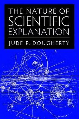 Cover for Jude P. Dougherty · The Nature of Scientific Explanation (Paperback Book) (2013)