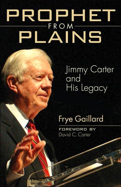 Cover for Frye Gaillard · Prophet from Plains: Jimmy Carter and His Legacy (Gebundenes Buch) (2007)
