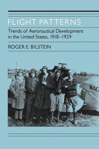 Cover for Roger E. Bilstein · Flight Patterns: Trends of Aeronautical Development in the United States, 1918-1929 (Paperback Book) (2008)