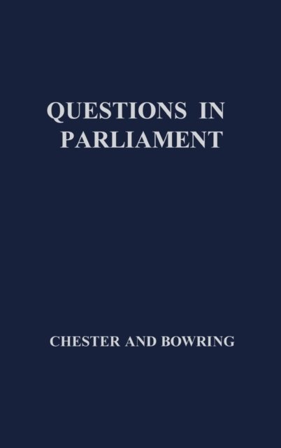 Questions in Parliament - Sir Norman Chester - Bücher - ABC-CLIO - 9780837176147 - 24. Dezember 1974