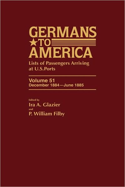 Cover for Ira a Glazier · Germans to America, Dec. 1884-June 1885: Lists of Passengers Arriving at U.S. Ports - Germans to America (Innbunden bok) (1996)