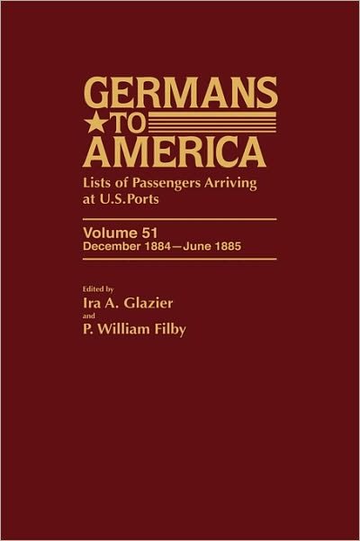 Cover for Ira a Glazier · Germans to America, Dec. 1884-June 1885: Lists of Passengers Arriving at U.S. Ports - Germans to America (Gebundenes Buch) (1996)
