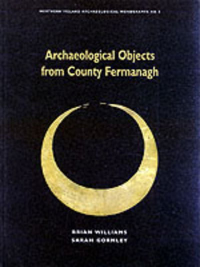 Cover for Brian Williams · Archaeological Objects from County Fermanagh (Northern Ireland Archaeological Monographs) (Taschenbuch) (2002)