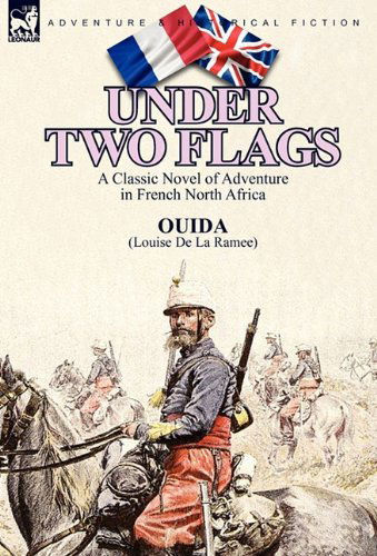 Cover for Ouida · Under Two Flags: A Classic Novel of Adventure in French North Africa (Gebundenes Buch) (2010)