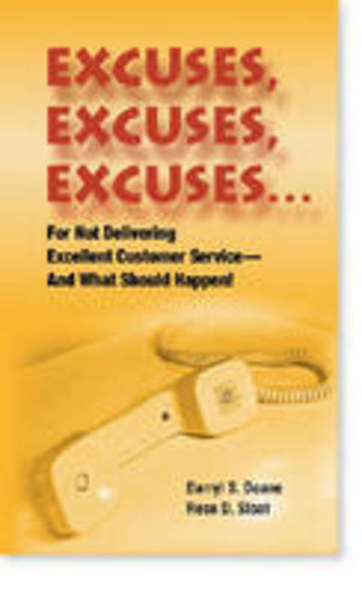 Excuses, Excuses, Xcuses: For Not Delivering Excellent Customer Service - and What Should Happen! - Darryl S. Doane - Books - HRD Press Inc.,U.S. - 9780874256147 - January 30, 2003