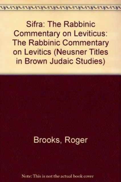 Cover for Roger Brooks · Sifra: The Rabbinic Commentary on Levitics - Neusner Titles in Brown Judaic Studies (Paperback Book) (1985)