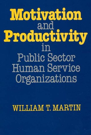 Cover for William Martin · Motivation and Productivity in Public Sector Human Service Organizations (Inbunden Bok) (1988)