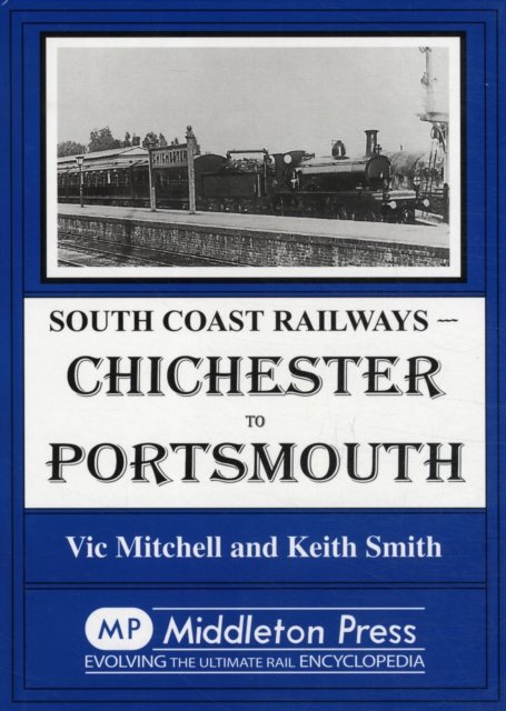 Cover for Vic Mitchell · Chichester to Portsmouth - South Coast Railway Albums (Hardcover Book) (1984)