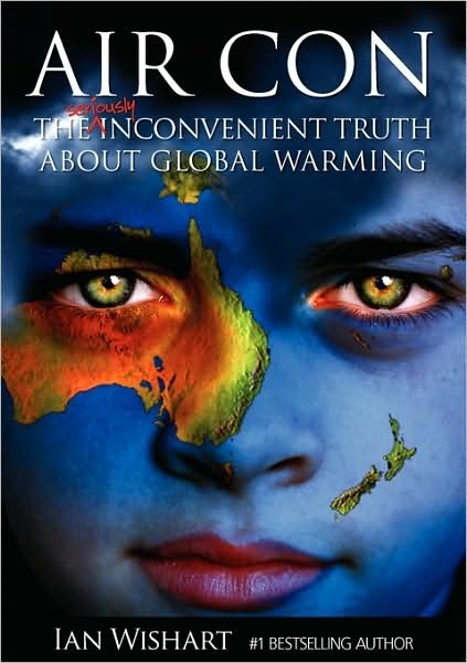 Cover for Ian Wishart · Air Con: the Seriously Inconvenient Truth About Global Warming (Paperback Book) [First edition] (2009)