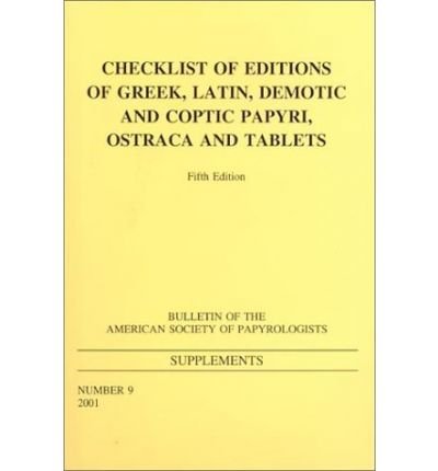 Cover for John Oates · Checklist of Editions of Greek and Latin Papyri, Ostraca and Tablets: Fifth Edition (Paperback Book) [5 Revised edition] (2001)