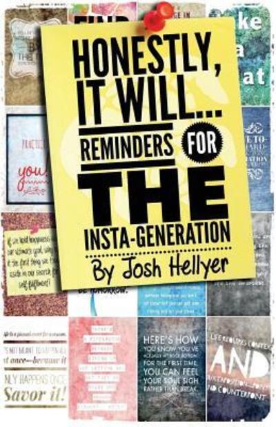 Cover for Josh Hellyer · Honestly It Will; Reminders for the Insta-Generation (Paperback Book) (2015)