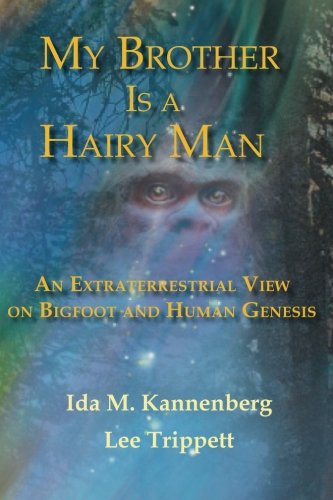 Cover for Lee Trippett · My Brother is a Hairy Man: an Extraterrestrial View on Bigfoot and Human Genesis (Paperback Book) [Third edition] (2013)