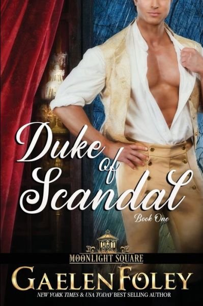 Duke of Scandal (Moonlight Square, Book 1) - Moonlight Square - Foley Gaelen Foley - Bøger - Gaelen Foley - 9780996480147 - 24. september 2015
