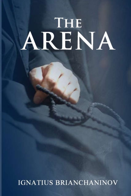 Cover for St George Monastery · The Arena by Saint Ignatius Brianchaninov (Paperback Book) (2021)