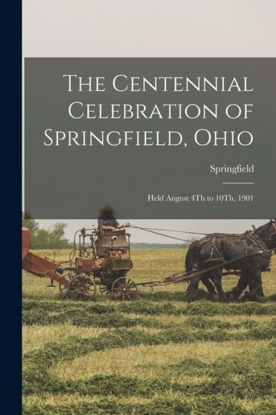 Cover for Springfield · Centennial Celebration of Springfield, Ohio (Bok) (2022)