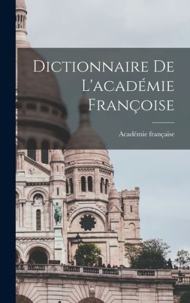 Cover for Académie Française · Dictionnaire de l'académie Françoise (Buch) (2022)