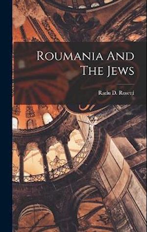 Cover for Radu D. Rosetti · Roumania and the Jews (Book) (2022)