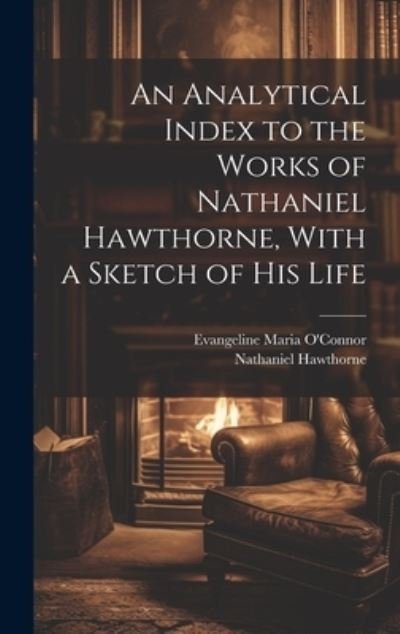 Cover for Nathaniel Hawthorne · Analytical Index to the Works of Nathaniel Hawthorne, with a Sketch of His Life (Bog) (2023)