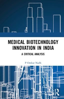 Cover for P Omkar Nadh · Medical Biotechnology Innovation in India: A Critical Analysis (Hardcover Book) (2022)