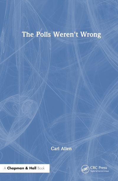 Cover for Carl Allen · The Polls Weren't Wrong (Innbunden bok) (2024)