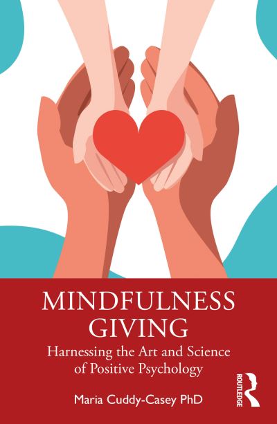 Maria Cuddy-Casey · Mindfulness Giving: Harnessing the Art and Science of Positive Psychology (Paperback Book) (2024)