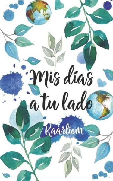 Cover for Kaarliem Martínez · Mis días a tu lado (Pocketbok) (2019)