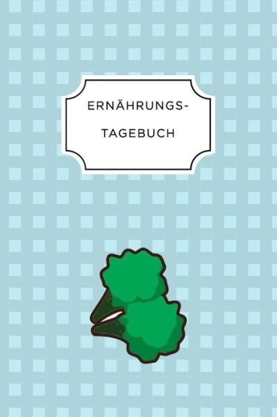 Cover for Ernahrungs Kalender · Ernahrungs Tagebuch (Paperback Bog) (2019)