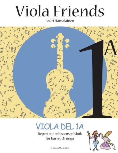 Cover for Lauri Hämäläinen · Viola Friends: Viola. Del 1A, Repertoar och samspelsbok för barn och unga (Book) (2019)